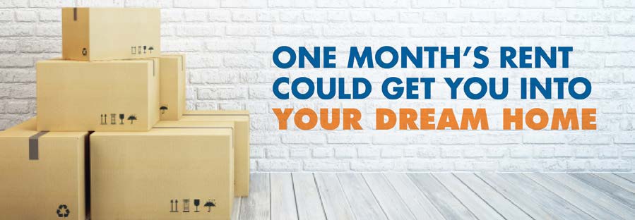 One Month's Rent Could Get you into your dream home